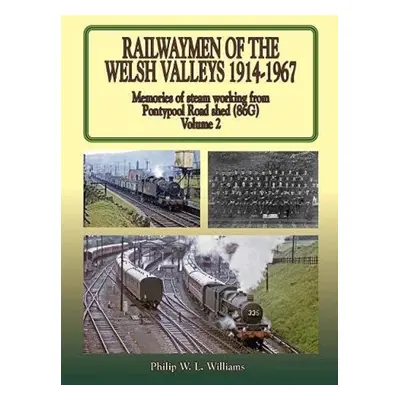 Railwaymen of the Welsh Valleys Vol 2 - Williams, Phil