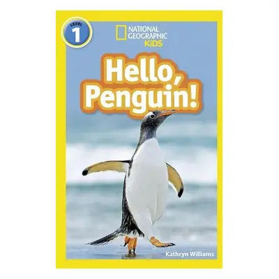 Hello, Penguin! - Williams, Kathryn a National Geographic Kids