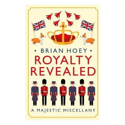 Royalty Revealed - Hoey, Brian