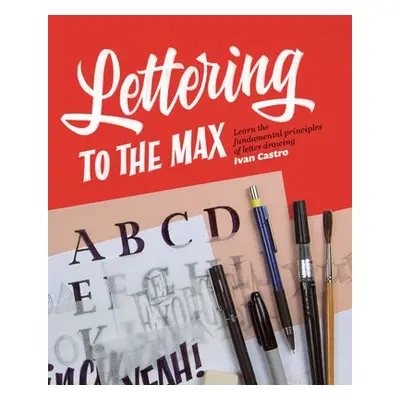 Lettering to the Max - Castro, Ivan