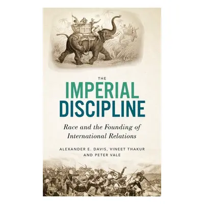 Imperial Discipline - Davis, Alexander E a Thakur, Vineet a Vale, Peter