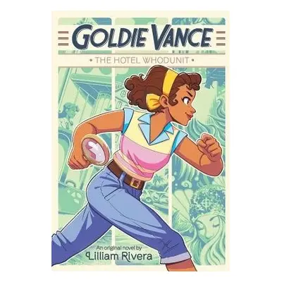 Goldie Vance: The Hotel Whodunit - Rivera, Lilliam