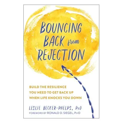 Bouncing Back from Rejection - Becker-Phelps, Leslie, Ph.D