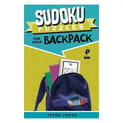 Sudoku Puzzles for Your Backpack - Longo, Frank