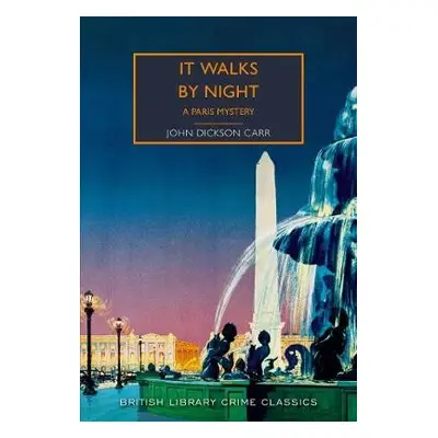 It Walks by Night - Dickson Carr, John