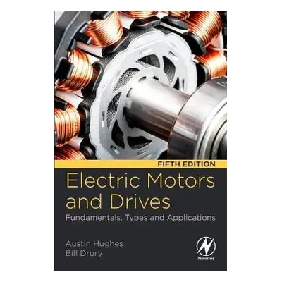 Electric Motors and Drives - Hughes, Austin (Department of Electrical and Electronic Engineering