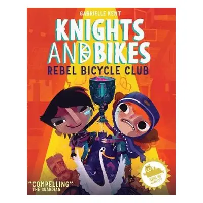 KNIGHTS AND BIKES: THE REBEL BICYCLE CLUB - Kent, Gabrielle