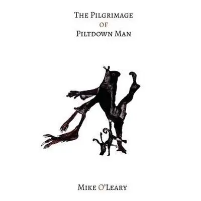 Pilgrimage of Piltdown Man - O'Leary, Mike