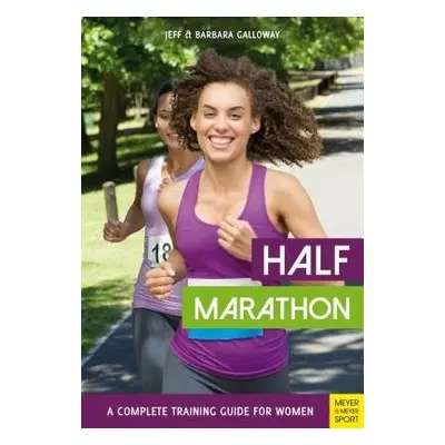 Half Marathon: A Complete Training Guide for Women (2nd edition) - Galloway, Jeff a Galloway, Ba