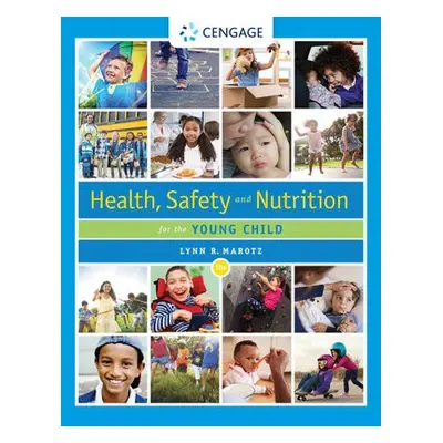 Health, Safety, and Nutrition for the Young Child - Marotz, Lynn (University of Kansas (Emerita)