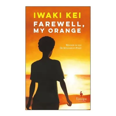 Farewell, My Orange - Kei, Iwaki