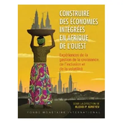 Building Integrated Economies in West Africa (French Edition) - Kireyev, Alexei P.