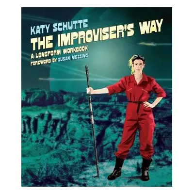 Improviser's Way - Schutte, Katy