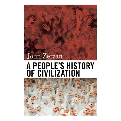 People's History of Civilization - Zerzan, John