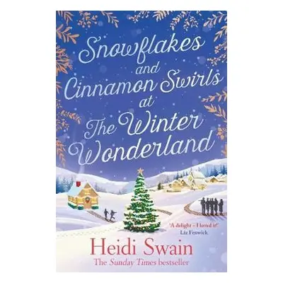 Snowflakes and Cinnamon Swirls at the Winter Wonderland - Swain, Heidi