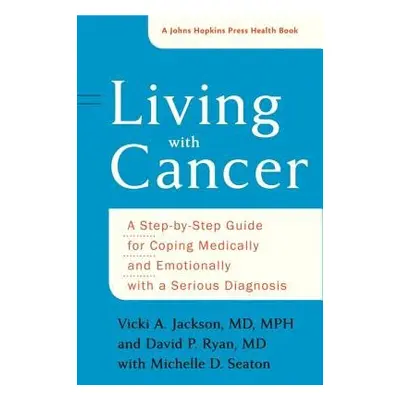 Living with Cancer - Jackson, Vicki A. a Ryan, David P. a Seaton, Michelle D.