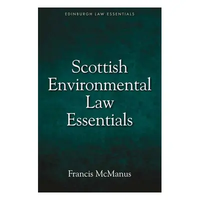 Scottish Environmental Law Essentials - McManus, Francis