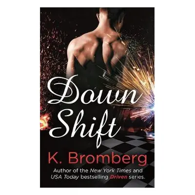 Down Shift - Bromberg, K.