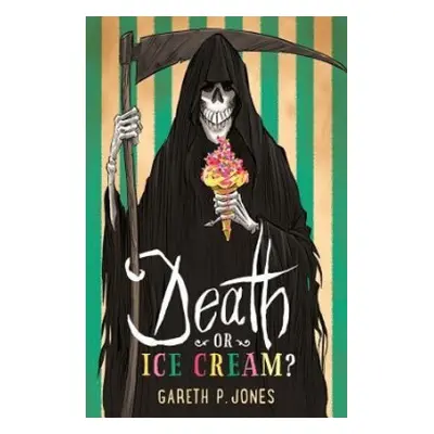 Death or Ice Cream? - Jones, Gareth P.