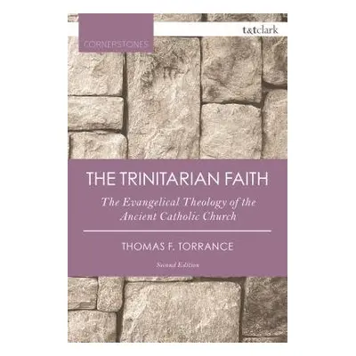 Trinitarian Faith - Torrance, Very Revd Thomas F.