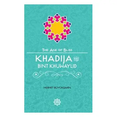 Khadija Bint Khuwaylid - Buyuksahin, Mehmet