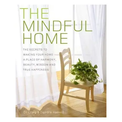 Mindful Home - Hassed, Dr. Craig a Hassed, Deirdre