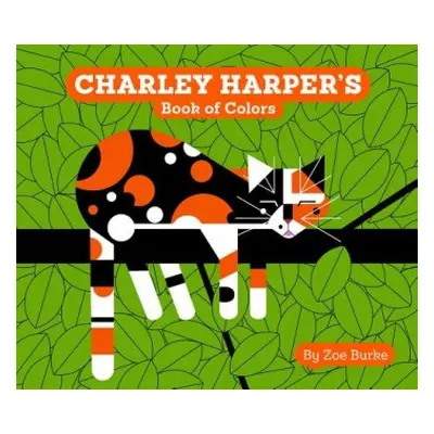 Charley Harper's Book of Colors - Burke, Zoe