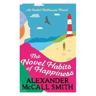 Novel Habits of Happiness - McCall Smith, Alexander