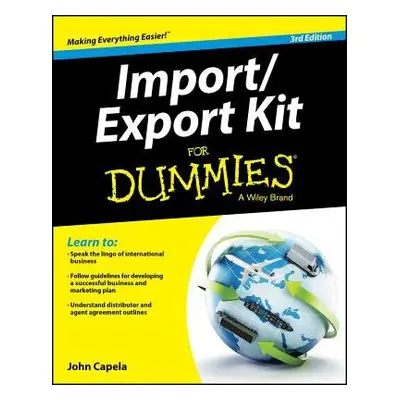 Import / Export Kit For Dummies - Capela, John J. (St. Joseph's College, NY)