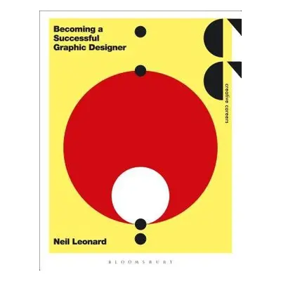 Becoming a Successful Graphic Designer - Leonard, Neil (University of the West of England, UK)