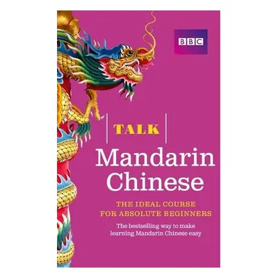 Talk Mandarin Chinese (Book/CD Pack) - Lamping, Alwena a Yu, Feixia