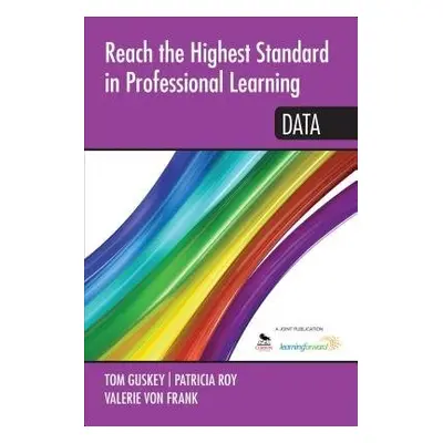 Reach the Highest Standard in Professional Learning: Data