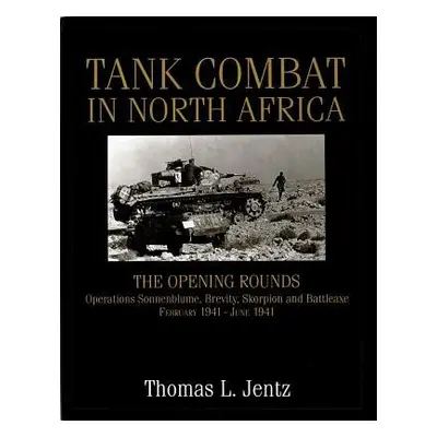 Tank Combat in North Africa - Jentz, Thomas L.