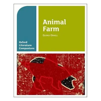 Oxford Literature Companions: Animal Farm - Waldron, Carmel a Buckroyd, Peter