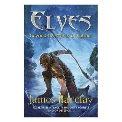 Elves: Beyond the Mists of Katura - Barclay, James