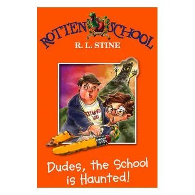 Dudes, the School is Haunted! - Stine, R. L.