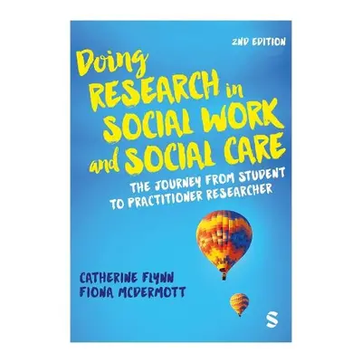 Doing Research in Social Work and Social Care - Flynn, Catherine a McDermott, Fiona