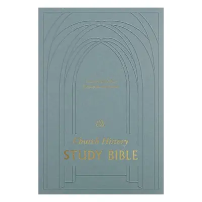 ESV Church History Study Bible