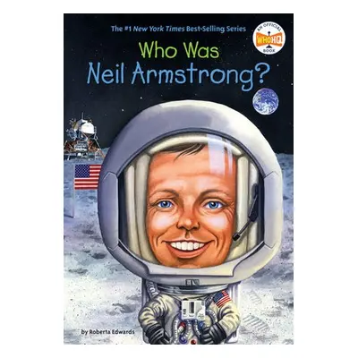 Who Was Neil Armstrong? - Edwards, Roberta a Who HQ