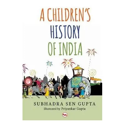 Children's History of India - Gupta, Subhadra Sen