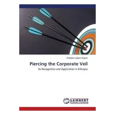 Piercing the Corporate Veil - Enyew Endalew Lijalem