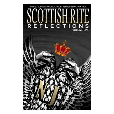 Scottish Rite Reflections - Volume 1