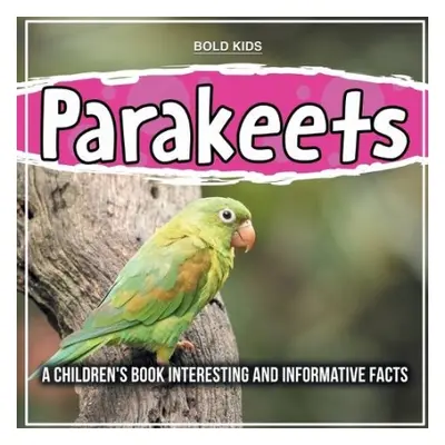 Parakeets - Kids, Bold