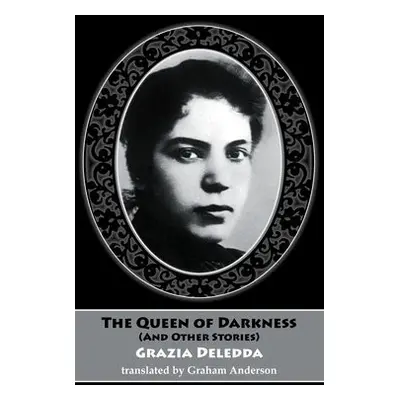 Queen of Darkness (and other stories) - Deledda, Grazia