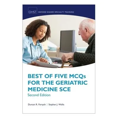 Best of Five MCQs for the Geriatric Medicine SCE