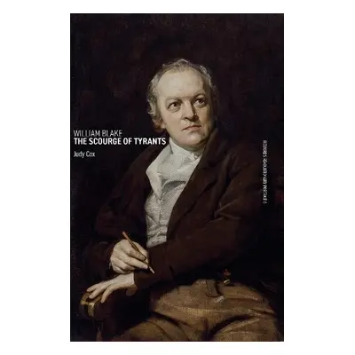 William Blake: The Scourge of Tyrants - Cox, Judy