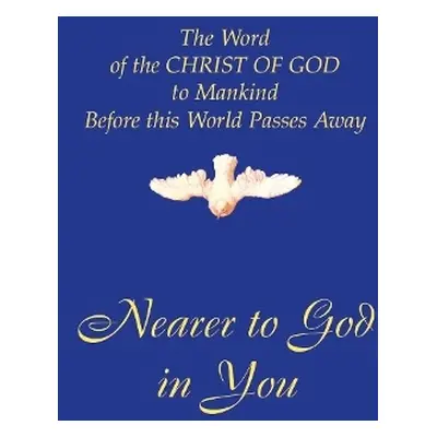 Nearer to God In You - Gabriele Publishing, House