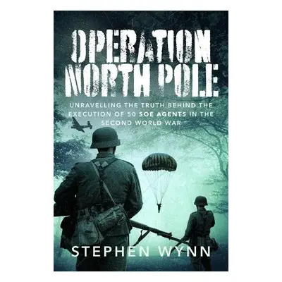 Operation North Pole - Wynn, Stephen