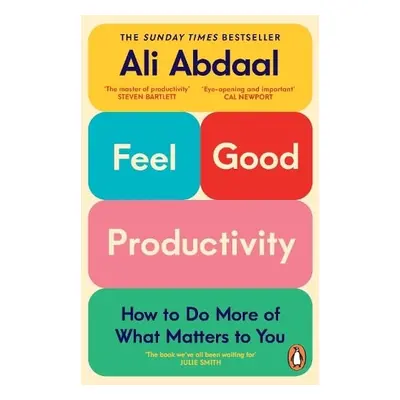 Feel-Good Productivity - Abdaal, Ali