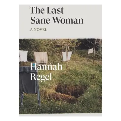 Last Sane Woman - Regel, Hannah